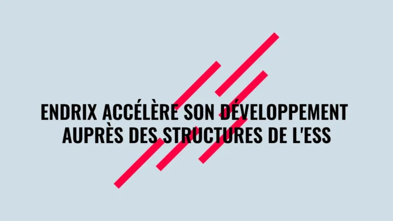 Endrix accélère son développement auprès des structures de l'ESS
