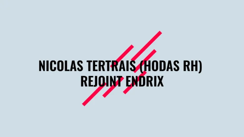 Nicolas Tertrais (Hodas RH) rejoint Endrix