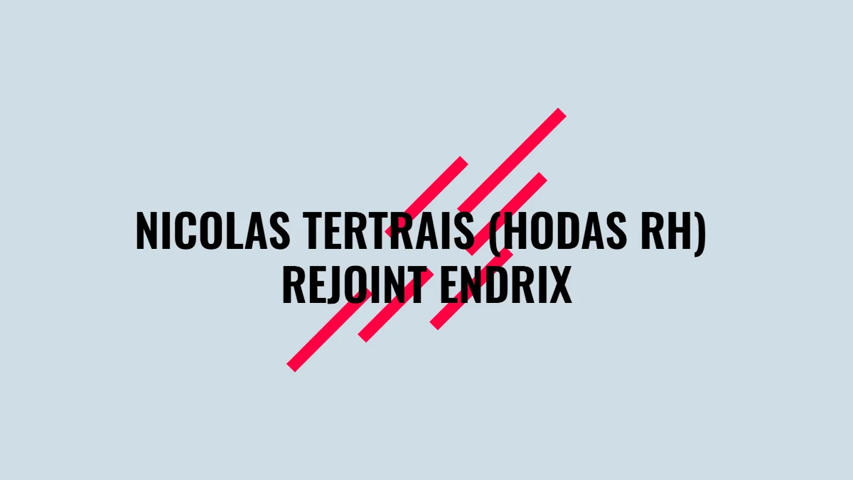Nicolas Tertrais (Hodas RH) rejoint Endrix