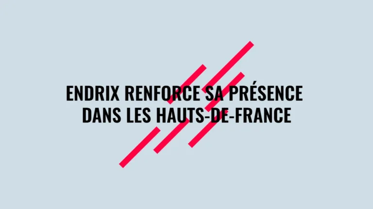 Endrix renforce sa présence dans les Hauts-de-France