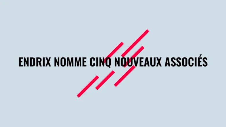 Endrix nomme cinq nouveaux Associés